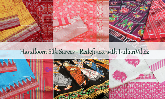 Handloom Silk Sarees - Redefined with IndianVillèz